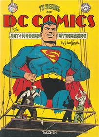 75 Years of DC Comics. Mythologies modernes et création artistiques