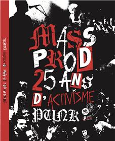 Mass Prod, 25 ans d´activisme punk